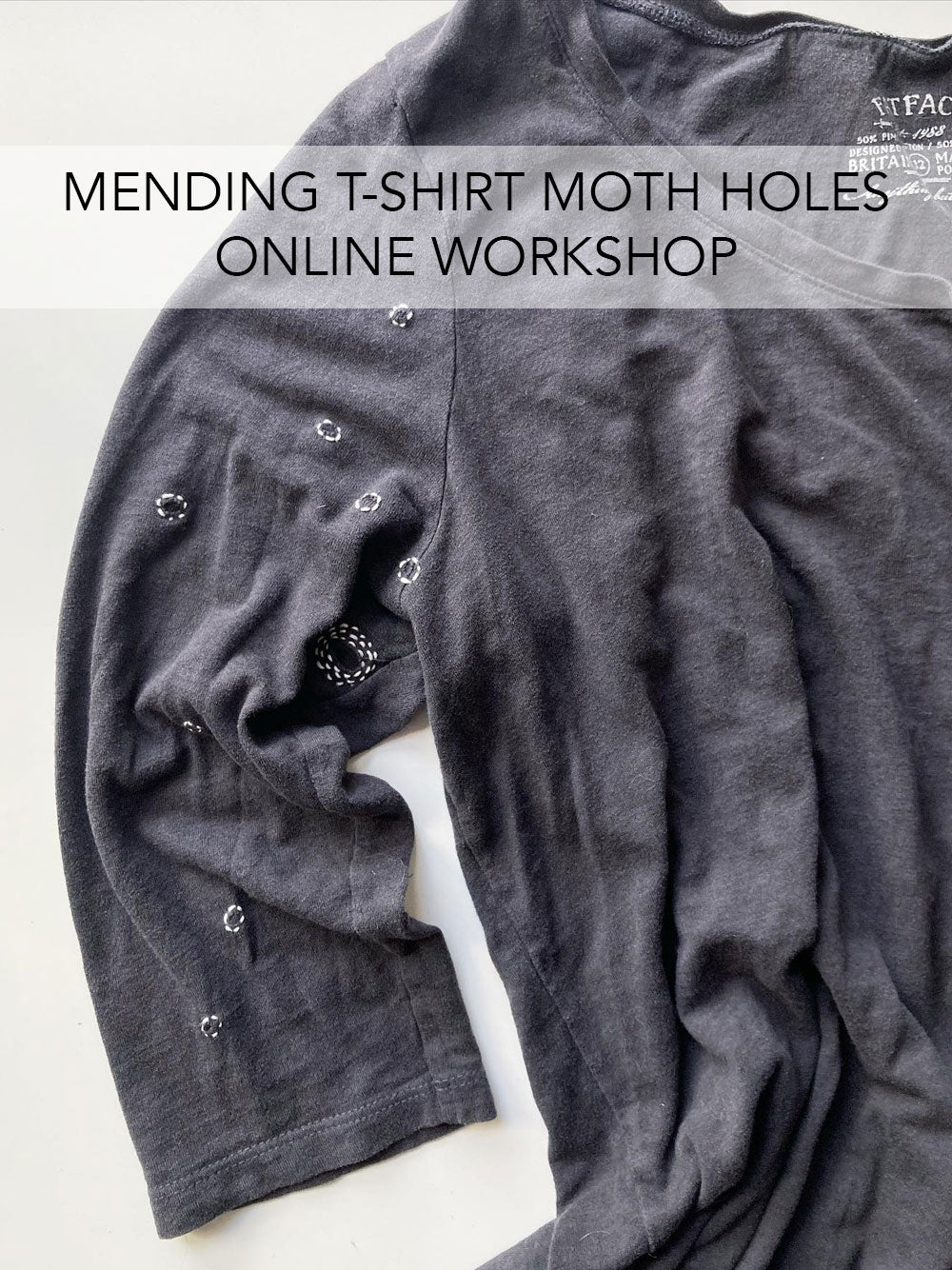 Mending t-shirt moth holes | Online workshop | Monday 17th February | 6pm - 7.30pm